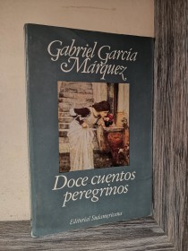 Doce cuentos peregrinos GARCÍA MÁRQUEZ, GABRIEL - Sudamericana