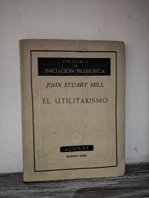 El utilitarismo STUART MILL, JOHN - Aguilar