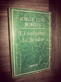 El informe de Brodie (1° edición FIRMADO) BORGES, JORGE LUIS - Emecé