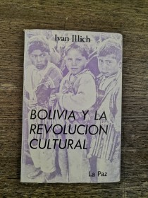 Bolivia y la revolución cultural ILLICH, IVÁN - La Paz (1970)