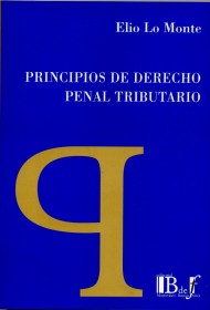 Principios de Derecho penal tributario LO MONTE, ELIO – Euroeditores