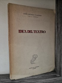 Idea del teatro ORTEGA Y GASSET, JOSÉ - Revista de Occidente