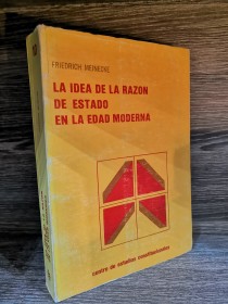 La idea de la razón del estado en la Edad Moderna MEINECKE, FRIEDRICH - Centro de Estudios Constituc