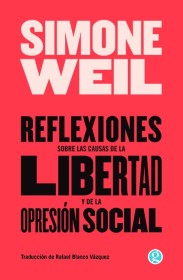 Reflexiones sobre las causas de la libertad y de la opresión social WEIL, SIMONE – Godot