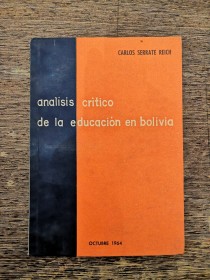 Análisis crítico de la educación en Bolivia SERRATE REICH, CARLOS (1964)