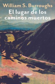 El lugar de los caminos muertos BURROUGHS, WILLIAM S. – El cuenco de plata