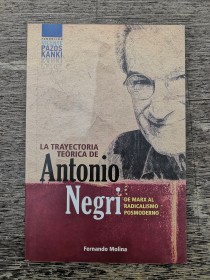 La trayectoria teórica de Antonio Negri MOLINA, FERNANDO - Fund. Pazos Kanki