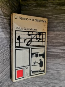 El tiempo y la dialéctica GURMÉNDEZ, CARLOS - Siglo XXI