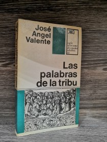 La palabras de la tribu VALENTE, JOSÉ ÁNGEL - Siglo XXI