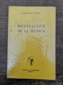 Meditación de la técnica ORTEGA Y GASSET - Revista de Occidente