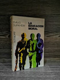 La educación moral DURKHEIM, EMILE - Schapire