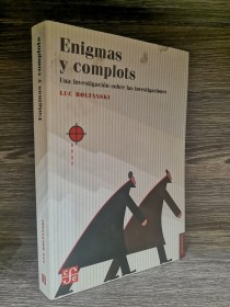 Enigmas y complots BOLTANSKI, LUC - Fondo de Cultura Económica