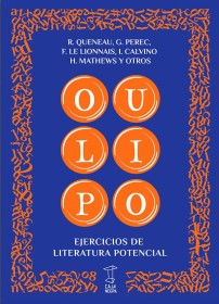 Oulipo. Ejercicios de literatura potencial AA. VV. - Caja Negra 