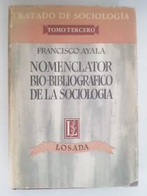 Nomenclator bio-blbliográfico de la sociología - Ayala, Francisco - Losada