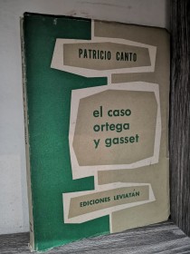 El caso Ortega y Gasset CANTO, PATRICIO - Leviatán