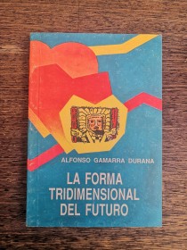 La forma tridimensional del futuro y otros cuentos GAMARRA DURANA, ALFONSO 