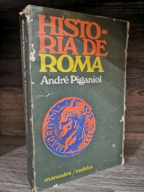 Historia de Roma PIGANIOL, ANDRÉ - Eudeba