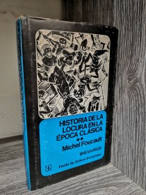 Historia de la locura en la época clásica FOUCAULT, MICHEL - Fondo de Cultura Económica