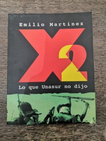 X2. Lo que Unasur no dijo MARTÍNEZ, EMILIO 