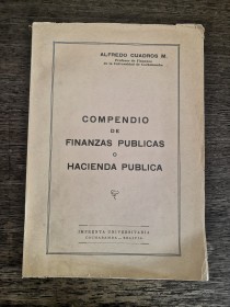 Compendio de finanzas públicas o hacienda pública CUADROS, ALFREDO - Imp. Universitaria