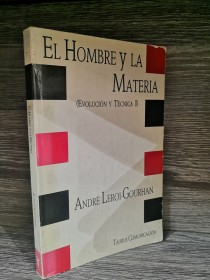 El hombre y la materia LEROI-GOURHAN - Taurus