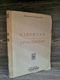 Libertad y civilización MALINOWSKI, BRONISLAW - Claridad