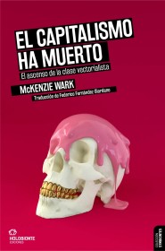 El capitalismo ha muerto WARK, MCKENZIE - Holobionte