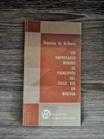 Damaso de Uriburi. Un empresario minero de principios del siglo XX en Bolivia LOFSTROM, WILLIAM - Bi