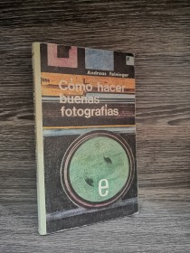 Como hacer buenas fotografías FEININGER, ANDREAS - E. M