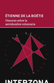 Discurso sobre la servidumbre voluntaria DE LA BOÉTIE, ÉTIENNE - Interzona