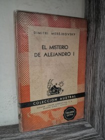 El misterio de Alejandro I MEREJKOWSKI, DIMITRI - Austral