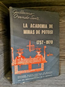 La academia de minas de Potosí (1757-1970) OVANDO-SANZ, GUILLERMO - Banco Central Bolivia