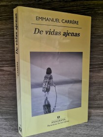 De vidas ajenas CARRERE, EMMANUEL - Anagrama
