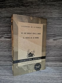 No hay burlas con el amor - El médico y su honra CALDERÓN DE LA BARCA - Austral