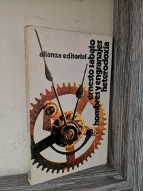 Hombres y engranajes. Heterodoxia SÁBATO, ERNESTO - Alianza