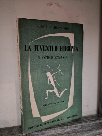 La juventud europea y otros ensayos ARANGUREN, JOSÉ LUIS - Seix Barral