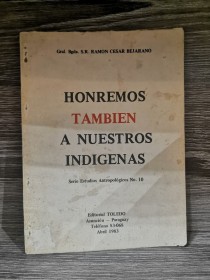 Honremos también a nuestros indígenas BEJARANO, RAMÓN - Toledo