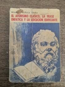 El aforismo clásico, la frase enfática y la locución edificante PACHECO LOMA, MISAEL