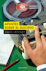 Apuntes sobre el suicidio CRITCHLEY, SIMON - Alpha Decay