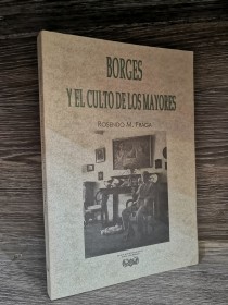 Borges y el culto de los mayores FRAGA, ROSENDO - Fundación Jorge L. Borges