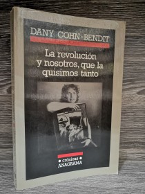 La revolución y nosotros, que la quisimos tanto COHN-BENDIT, DANY - Anagrama