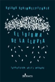 El idioma de la lluvia SCHIMMELPFENNIG, ROLAND – El Cuervo