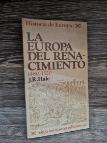 La Europa del Renacimiento HALE, J.R. - Siglo Veintiuno