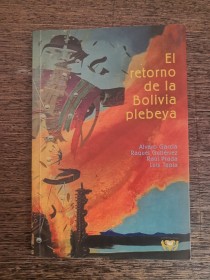 El retorno de la Bolivia plebeya VARIOS AUTORES - Comuna