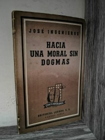 Hacia una moral sin dogmas INGENIEROS, JOSÉ - Losada