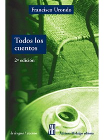 Todos los cuentos URONDO, FRANCISCO – Adriana Hidalgo