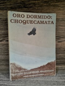 Oro dormido: Choquecamata BALDERRAMA MALDONADO, ALFONSO - Libros de Hispanoamérica