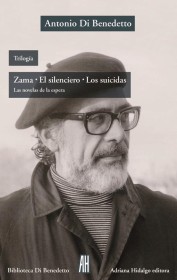 Trilogía (Zama - El silenciero - Los suicidas) DI BENEDETTO, ANTONIO – Adriana Hidalgo