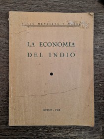 La economía del indio MENDIETA Y NUÑEZ, LUCIO - México 1938