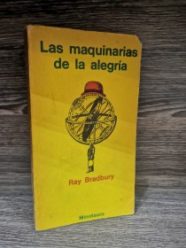 Las maquinarias de la alegría BRADBURY, RAY - Minotauro